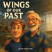 Wings of our past