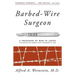 Barbed-Wire Surgeon