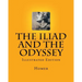The Iliad and the Odyssey: Illustrated Edition