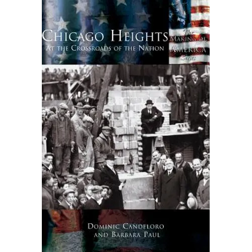 Chicago Heights: At the Crossroads of the Nation