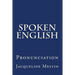 Spoken English: Pronunciation