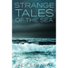 Strange Tales Of The Sea