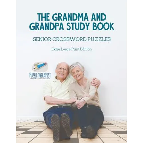 The Grandma and Grandpa Study Book Senior Crossword Puzzles Extra Large Print Edition
