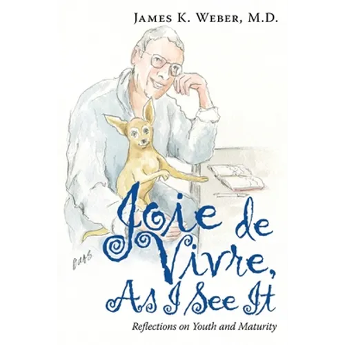 Joie De Vivre, as I See It: Reflections on Youth and Maturity