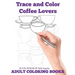 Trace and Color: Coffee Lovers: Adult Activity Book