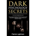 Dark Psychology Secrets: The Covert Sociopath Next Door - How To Spot Sociopaths And Break Free From Covert Manipulation, Exploitation, Extreme