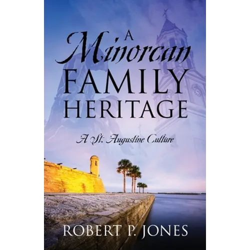 A Minorcan Family Heritage: A St. Augustine Culture