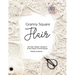 Granny Square Flair US Terms Edition: 50 Fresh, Modern Variations of the Classic Crochet Square