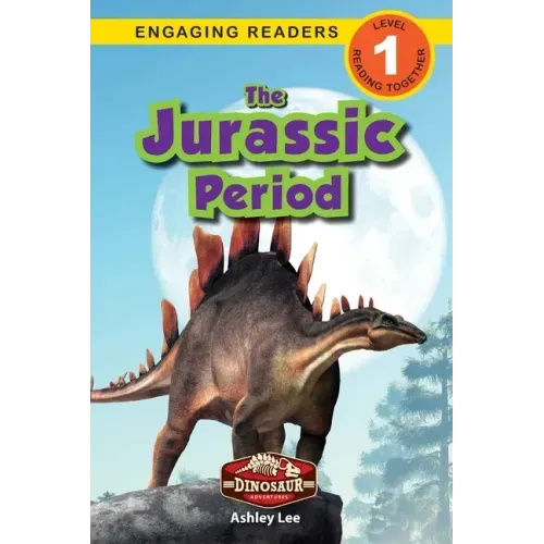 The Jurassic Period: Dinosaur Adventures (Engaging Readers, Level 1)