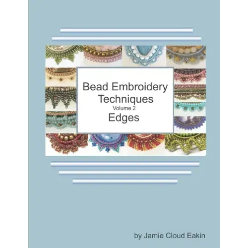 Bead Embroidery Techniques Volume 2 - Edges