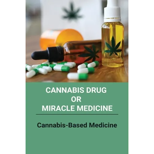 Cannabis Drug Or Miracle Medicine: Cannabis-Based Medicine: Hemp Seed Oil Benefits