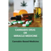 Cannabis Drug Or Miracle Medicine: Cannabis-Based Medicine: Hemp Seed Oil Benefits