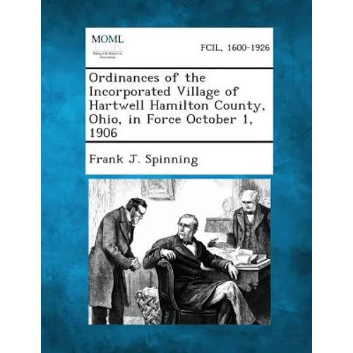 Ordinances of the Incorporated Village of Hartwell Hamilton County, Ohio, in Force October 1, 1906