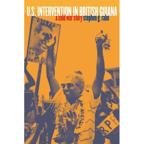 U.S. Intervention in British Guiana: A Cold War Story