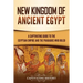 New Kingdom of Ancient Egypt: A Captivating Guide to the Egyptian Empire and the Pharaohs Who Ruled