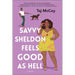 Savvy Sheldon Feels Good as Hell: A Romance Novel