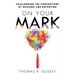 On Your Mark: Challenging the Conventions of Grading and Reporting