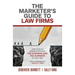 The Marketer's Guide to Law Firms: How to build bridges between fee earners and fee burners in your firm