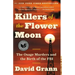 Killers of the Flower Moon: The Osage Murders and the Birth of the FBI