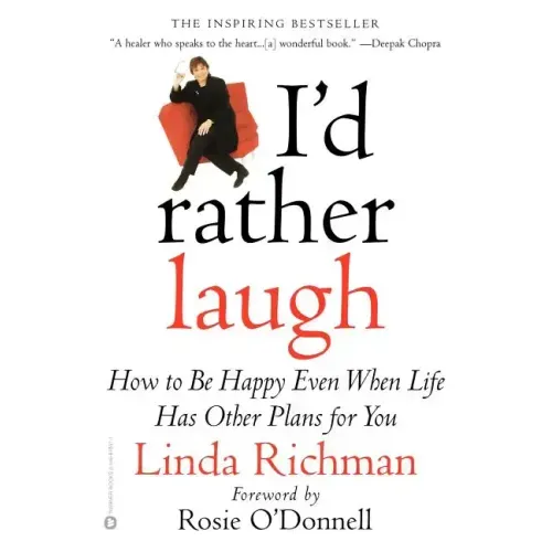 I'd Rather Laugh: How to Be Happy Even When Life Has Other Plans for You