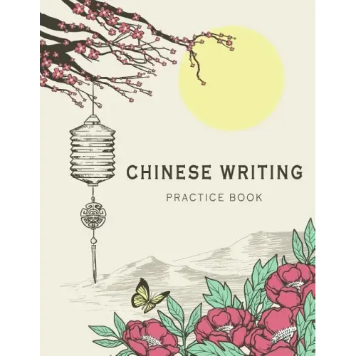 Chinese Writing Practice Book: X-Style Learning Education Chinese Language Writing Notebook Writing Skill Workbook Study Teach 120 Pages Size 8.5x11