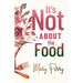 It's Not About the Food