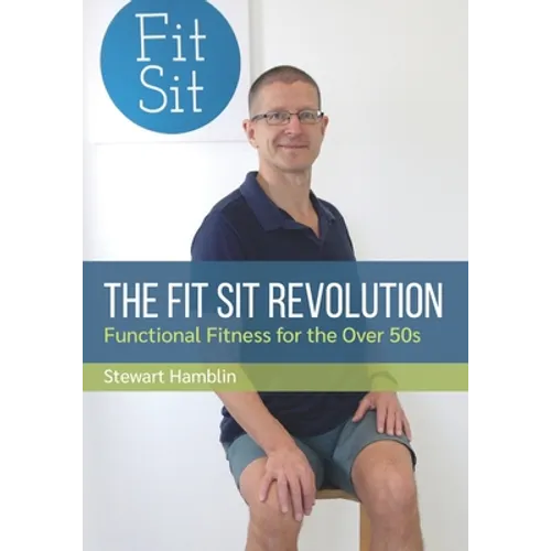 The Fit Sit Revolution: Functional Fitness for the Over 50s