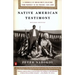 Native American Testimony: A Chronicle of Indian-White Relations from Prophecy to the Present, 1492-2000