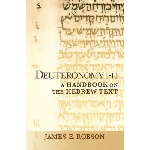 Deuteronomy 1-11: A Handbook on the Hebrew Text