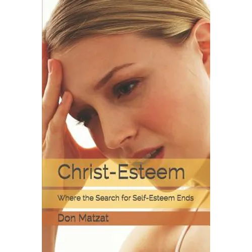 Christ-Esteem: Where the Search for Self-esteem Ends