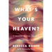What's Your Heaven?: 7 Lessons to Heal the Past and Live Fully Now