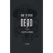 How to Speak With the Dead: A Practical Handbook