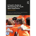 A Coach's Guide to Maximizing the Youth Sport Experience: Work Hard, Be Kind