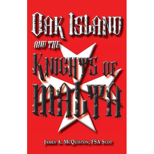 Oak Island And The Knights Of Malta