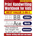 Print Handwriting Workbook for Kids: Learn Handwriting ABC printing practice workbook for Preschool, Pre K, Kindergarten, Grades 1, 2 & 3 and Kids Age