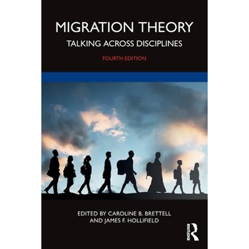 Migration Theory: Talking Across Disciplines