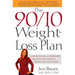 The 90/10 Weight-Loss Plan: A Scientifically Desinged Balance of Healthy Foods and Fun Foods