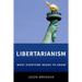 Libertarianism: What Everyone Needs to Know