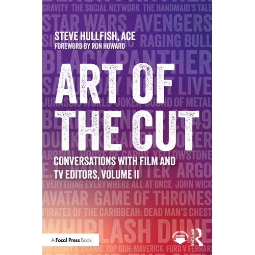 Art of the Cut: Conversations with Film and TV Editors, Volume II