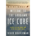 Welcome to the Goddamn Ice Cube: Chasing Fear and Finding Home in the Great White North