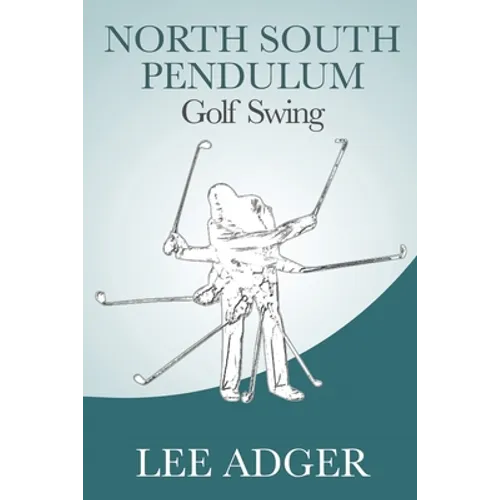 North-South Pendulum Golf Swing