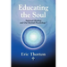 Educating the Soul: Spiritual Healing and Our Eternal Psychology