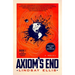 Axiom's End