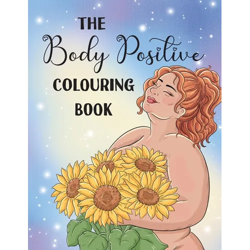 The Body Positive Colouring Book