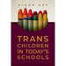 Trans Children in Today's Schools