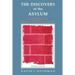 The Discovery of the Asylum: Social Order and Disorder in the New Republic