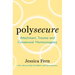 Polysecure: Attachment, Trauma and Consensual Nonmonogamy