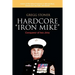 Hardcore "Iron Mike": Conqueror of Iwo Jima