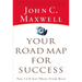The Your Road Map for Success: You Can Get There from Here