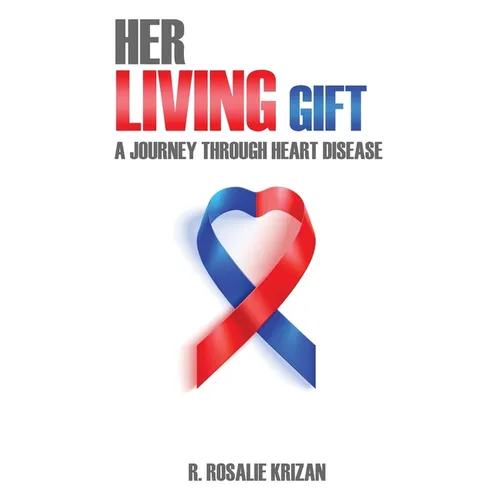 Her Living Gift: A Journey Through Heart Disease